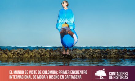 El mundo se viste de Colombia: Primer encuentro internacional de Moda y Diseño en Cartagena