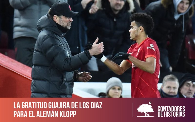 La gratitud guajira de los Diaz con el alemán Klopp