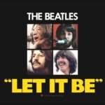 THE BEATLES: LA HISTORIA DE LA CANCIÓN “LET IT BE”.
